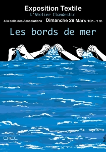 "Les bords de mer" Exposition textile de l'atelier clandestin